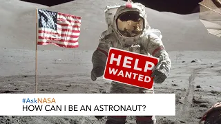 #AskNASA┃ How Can I Be An Astronaut?