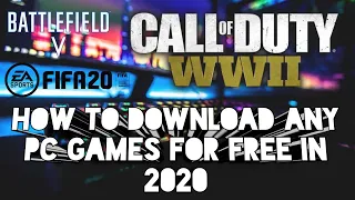 How To Download Any PC Game For FREE In 2020!