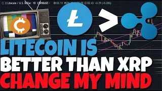 Litecoin Is Better Than XRP (Ripple) CHANGE MY MIND!