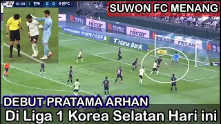 🔴GEMPARKAN LIGA KOREA‼️DEBUT PRATAMA ARHAN SUMBANG ASSIST - SUWON FC (2) VS (1) SEOUL FC