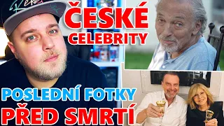 10 FOTEK ČESKÝCH CELEBRIT TĚSNĚ PŘED JEJICH SMRTÍ