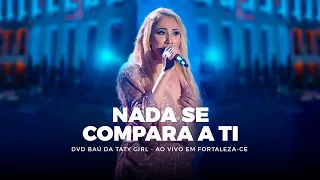 DVD Baú da Taty Girl - Nada se Compara a Ti - Ao vivo em Fortaleza-CE