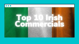 Top 10 Irish Commercials