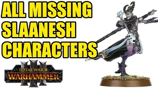 All Missing Slaanesh Characters - Total War Warhammer 3