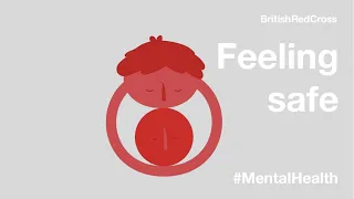 Ensuring you feel safe | Psychosocial & Mental Health Team | British Red Cross