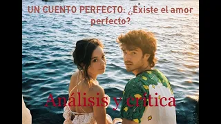 UN CUENTO PERFECTO: ¿Existe el amor perfecto?