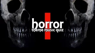 Horror Movie Theme Music Quiz #1