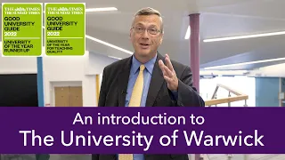 An introduction to the University of Warwick from Vice-Chancellor Prof Stuart Croft