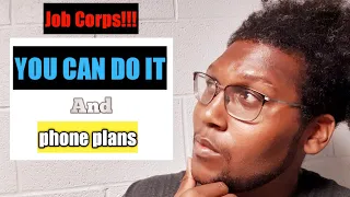 YOU CAN DO IT | PHONE PLANS: Job Corps!!!