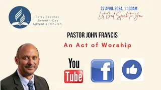 PASTOR JOHN FRANCIS || AN ACT OF WORSHIP