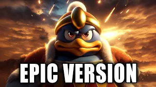 King Dedede Theme but it's EPIC