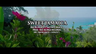 Ras Blinga ft Sativa D Black1- Sweet Jamaica- Official Video