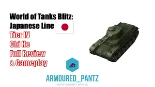 World of Tanks Blitz: Japanese Line - Tier IV Chi-He Complete Guide