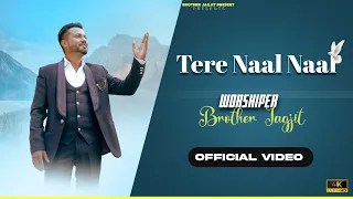 Tere Naal Naal (Official Song) | Brother Jagjit Masih | @BrotherGautamKumar  | @YeshuaProductions  ​