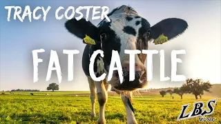 Fat Cattle - Tracy Coster