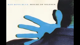 Bad Boys Blue - House Of Silence '98 Alternative Versión