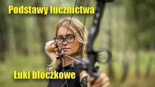 Jak strzelać z łuku bloczkowego; podstawy.