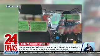 TNVS driver, going the extra mile sa libreng snacks at Wi-Fi para sa mga pasahero | 24 Oras Weekend