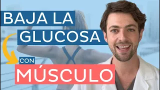 Baja la GLUCOSA con MÁS MÚSCULO 💪🏻 (aprende como)