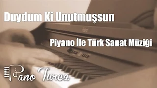 Duydum Ki Unutmuşsun - Enstrümantal Piyano