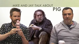 Mike and Jay Talk About Pig