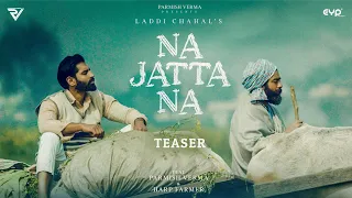 Teaser: Na Jatta Na | Laddi Chahal | Parmish Verma | Harp Farmer