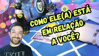 COMO ELE(A) ESTÁ EM RELAÇÃO A VOCÊ? 🔮🔥 TAROT DE HOJE