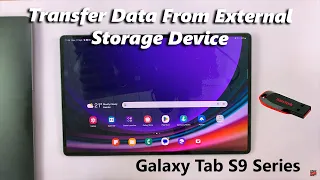 How To Transfer Data To /From External Storage On Samsung Galaxy Tab S9 /S9+ /S9 Ultra