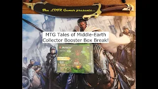 Magic The Gathering LOTR Tales of Middle-Earth Collector Booster Box Break