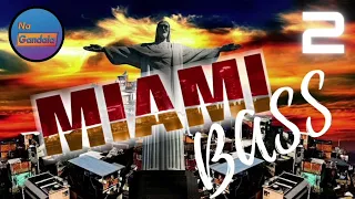 MIAMI BASS - VOL.2 / O GRAVE PESADO DO MIAMI BASS