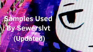 Samples Used By Sewerslvt (Updated)
