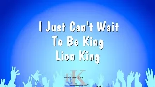 I Just Can't Wait To Be King - Lion King (Karaoke Version)