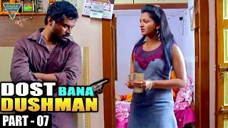 Dost Bana Dushman (HD) Hindi Dubbed Movie || Part 07/11 || Govind, Sathyasri || Eagle Hindi Movies