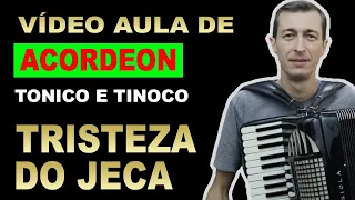 Vídeo Aula de Acordeon - TRISTEZA DO JECA  ( COMPLETA ) - Como Tocar