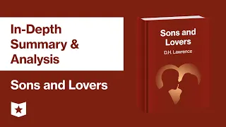 Sons and Lovers by D.H. Lawrence | In-Depth Summary & Analysis