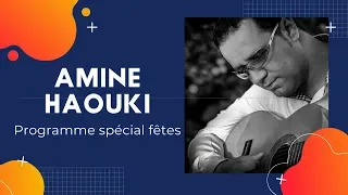 Amine Haouki - Programme spécial fêtes 👰🏼 🤵🏼