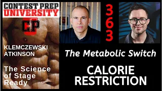 THE METABOLIC SWITCH:  CALORIE RESTRICTION - CONTEST PREP UNIVERSITY #363