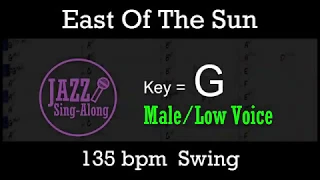 East Of The Sun - with Intro + Lyrics in G (Male) - Jazz Sing-Along