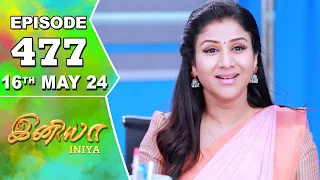 Iniya Serial | Episode 477 | 16th May 2024 | Alya Manasa | Rishi | Saregama TV Shows Tamil