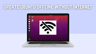 Update or Upgrade Ubuntu Offline Without Internet [Terminal & GUI Methods] Without A Direct Internet