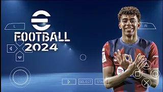 eFOOTBALL PES 2024 PPSSPP NEW UPDATE REAL FACES, LATEST TRANSFERS & KITS 24/25