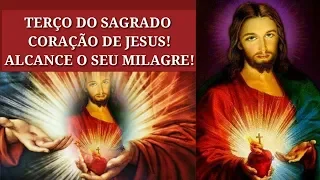 Terço Do Sagrado Coraçao De Jesus! Alcance o Seu Milagre!