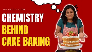 Chemistry Behind Cake Baking | Baking is Science