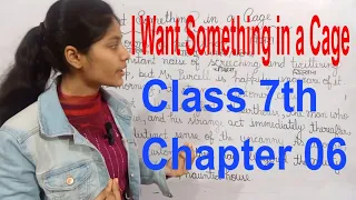Class 7 English Chapter 6 Full Hindi Explanation | I Want Something in a Cage