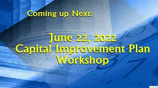 June 22, 2022 Capital Improvement Plan Workshop
