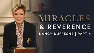 479 | Miracles & Reverence, Part 4