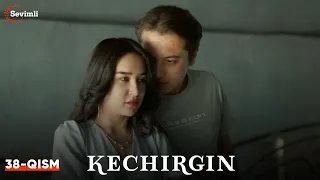 Kechirgin 38-qism (Yangi milliy serial ) | Кечиргин 38-қисм (Янги миллий сериал )