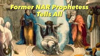 Former NAR Prophetess tells all