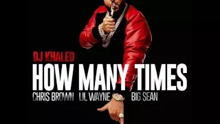 DJ Khaled Ft  Lil Wayne Big Sean & Chris Brown   How Many Times Official Video #Explicit   YouTube