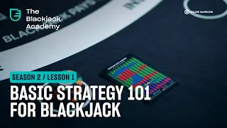 Learn basic Blackjack strategy 101 (S2L1 - The Blackjack Academy)